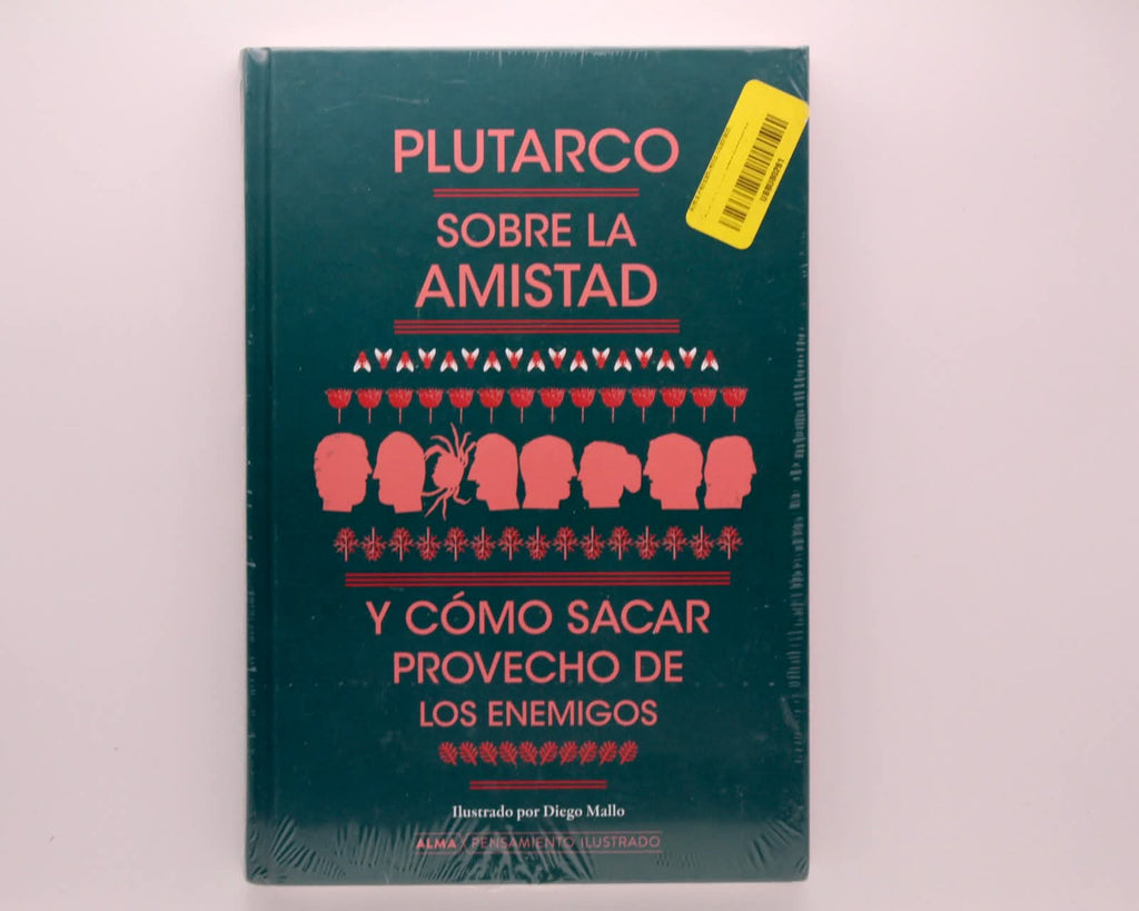 Plutarco - Sobre la Amistad y Cómo Sacar Provecho de los Enemigos