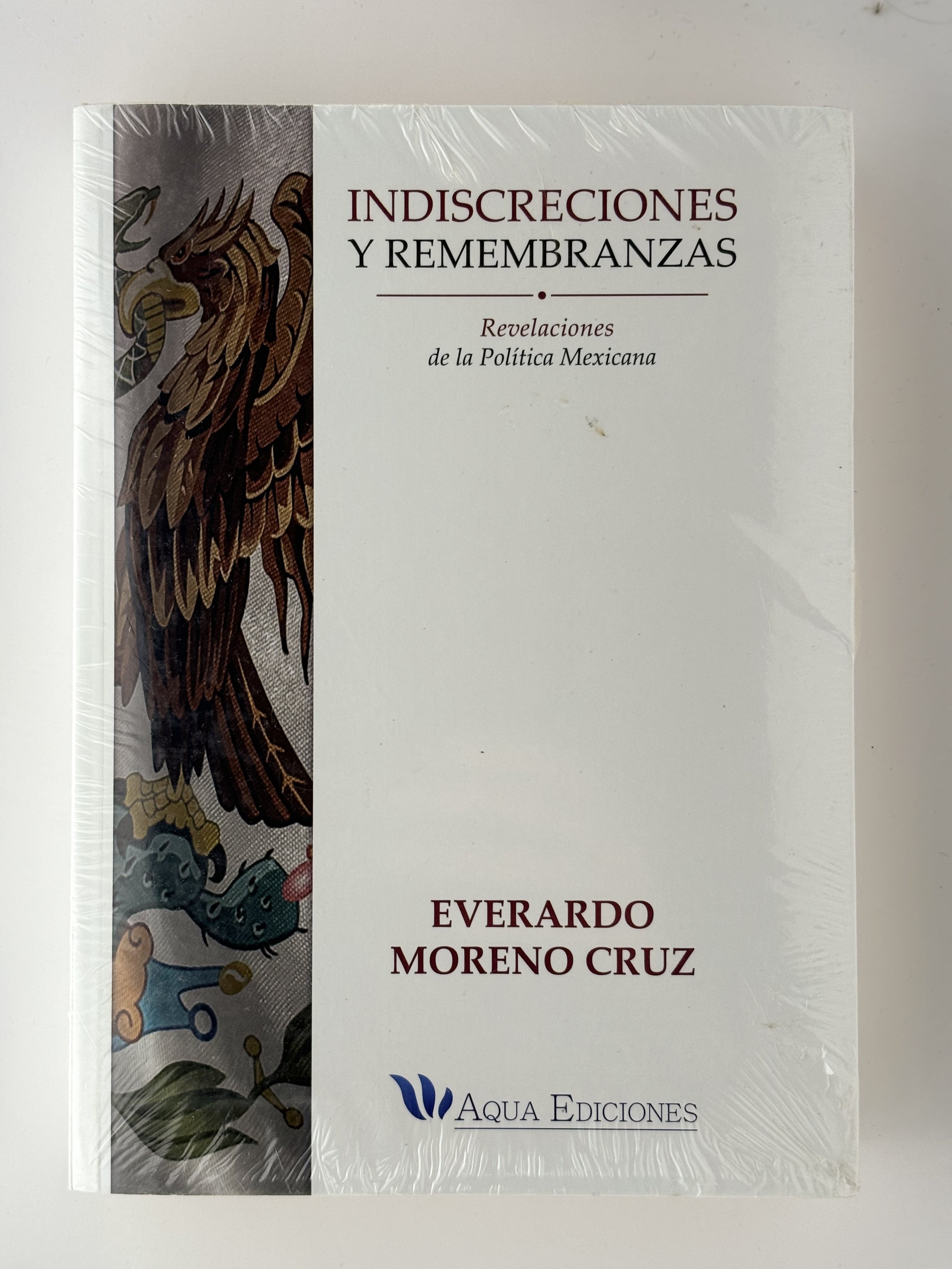 Indiscreciones y Remembranzas - Everardo Moreno Cruz