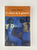 El clóset de la ginebra - Leslie Jamison