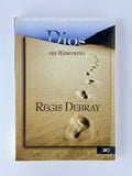 Dios, un itinerario - Régis Debray