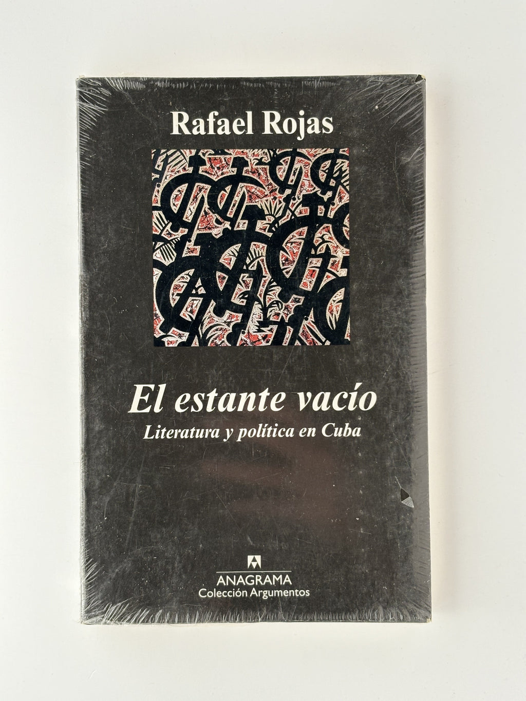 El estante vacío - Literatura y política en Cuba - Rafael Rojas